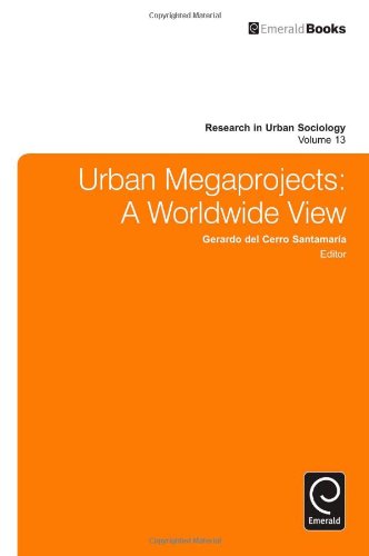 Urban Megaprojects A Worldwide View Gerardo Del Cerro Santamaria
