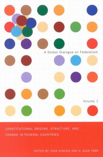 Constitutional Origins Structure And Change In Federal Countries John Kincaid