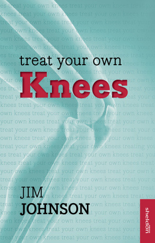 Treat Your Own Knees Simple Exercises To Build Strength Flexibility Responsiveness And Endurance Jim Johnson
