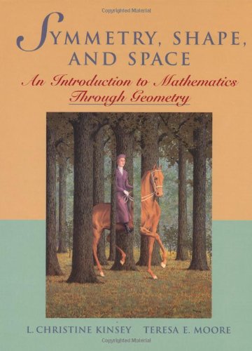 Symmetry Shape And Space An Introduction To Mathematics Through Geometry 1st Edition Lchristine Kinsey