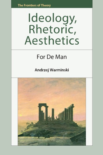 Ideology Rhetoric Aesthetics For De Man Andrzej Warminski