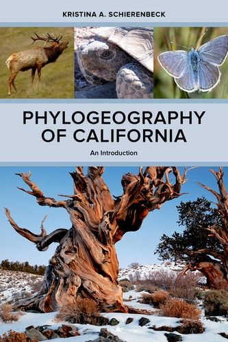 Phylogeography Of California An Introduction Kristina A Schierenbeck