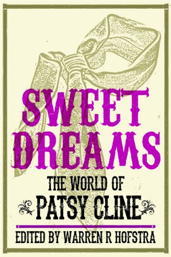 Sweet Dreams The World Of Patsy Cline 1st Edition Warren R Hofstra