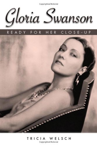 Gloria Swanson Ready For Her Closeup Tricia Welsch