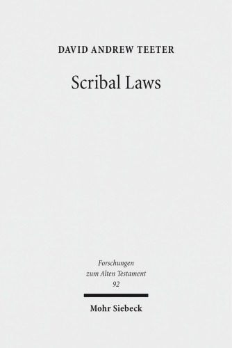 Scribal Laws Exegetical Variation In The Textual Transmission Of Biblical Law In The Late Second Temple Period David Andrew Teeter