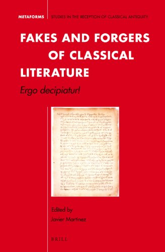 Fakes And Forgers Of Classical Literature Ergo Decipiatur Javier Martinez