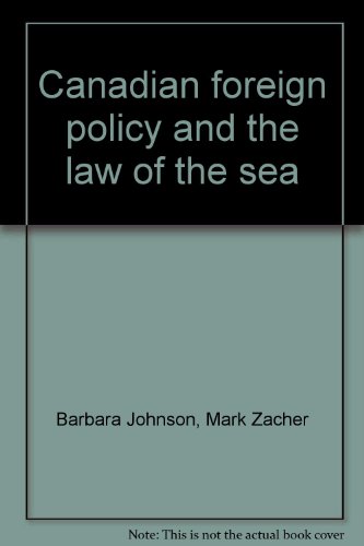Canadian Foreign Policy And The Law Of The Sea Barbara Johns
