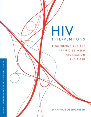 Hiv Interventions Biomedicine And The Traffic Between Information And Flesh Marsha Rosengarten