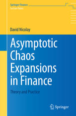 Asymptotic Chaos Expansions In Finance Theory And Practice 1st Edition David Nicolay Auth