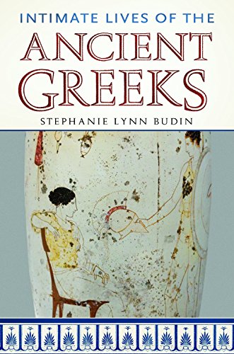 Intimate Lives Of The Ancient Greeks Stephanie Lynn Budin