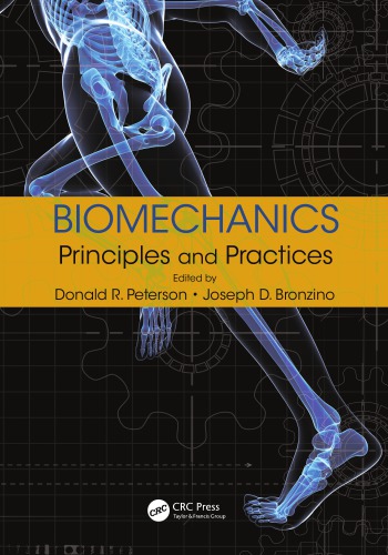 Biomechanics Principles And Practices 1st Edition Donald R Peterson Joseph D Bronzino Kainan An
