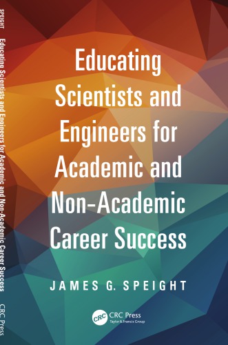Educating Scientists And Engineers For Academic And Nonacademic Career Success James Speight