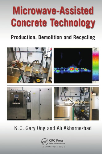 Microwaveassisted Concrete Technology Production Demolition And Recycling K C Gary Ong Ali Akbarnezhad