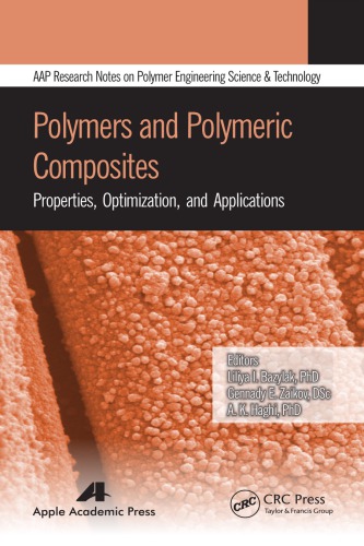 Polymers And Polymeric Composites Properties Optimization And Applications Liliya I Bazylak G E Zaikov A K Haghi