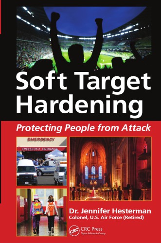 Soft Target Hardening Protecting People From Attack Jennifer L Hesterman