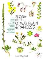 Flora Of The Otway Plain And Ranges 2 Daisies Heaths Peas Saltbushes Sundews Wattles And Other Shrubby And Herbaceous Dicotyledons Enid Mayfield