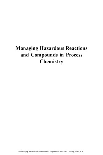 Managing Hazardous Reactions And Compounds In Process Chemistry Jaan A Pesti Ahmed F Abdelmagid American Chemical Society Division Of Organic Chemistry