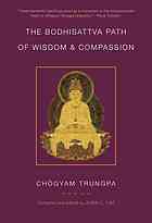 The Bodhisattva Path Of Wisdom And Compassion Volume 2 Chogyam Trungpa Judith L Lief