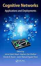 Cognitive Networks Applications And Deployments Jaime Lloret Mauri Kayhan Zrar Ghafoor Danda B Rawat Javier Manuel Aguiar Perez