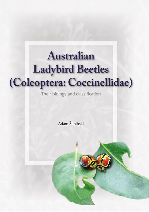 Australian Ladybird Beetles Coleoptera Coccinellidae Their Biology And Classification Adam Slipinski
