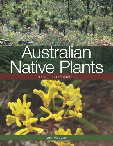 Australian Native Plants The Kings Park Experience Mark Webb Botanic Gardens Parks Authority Wa