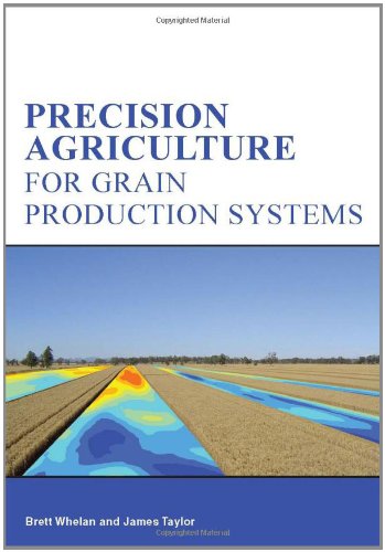 Precision Agriculture For Grain Production Systems Brett Whelan James Taylor