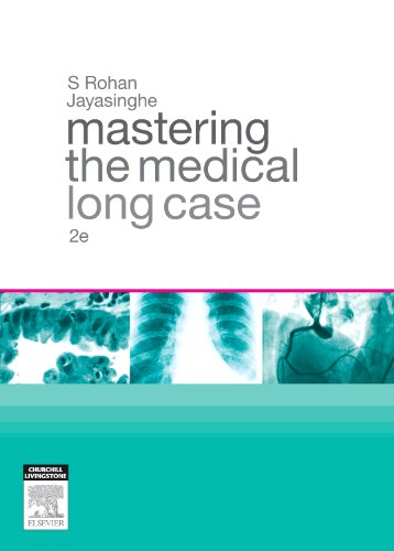Mastering The Medical Long Case An Introduction To Casebased And Problembased Learning In Internal Medicine 2nd S Rohan Jayasinghe