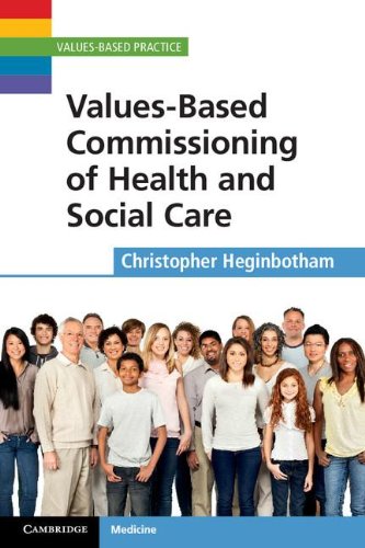 Valuesbased Commissioning Of Health And Social Care 1st Edition Christopher Heginbotham