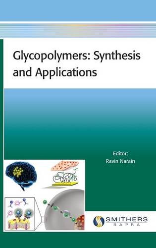Glycopolymers Synthesis And Applications Ravin Narain