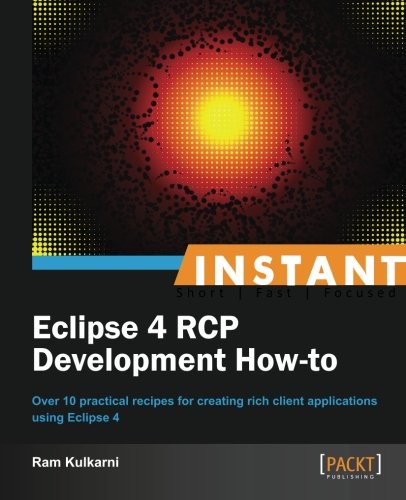 Instant Eclipse 4 Rcp Development Howto R Kulkarni