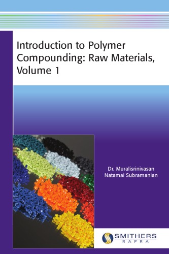 Introduction To Polymer Compounding Raw Materials Volume 1 Natamai Subramanian Muralisrinivasan