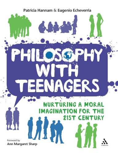 Philosophy With Teenagers Nurturing A Moral Imagination For The 21st Century 1st Edition Patricia Hannam Eugenio Echeverria
