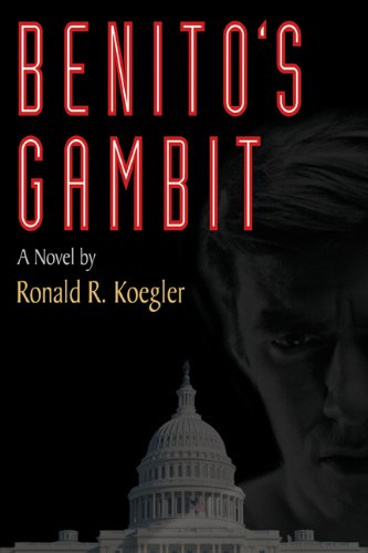 Benitos Gambit A Novel First Ronald R Koegler
