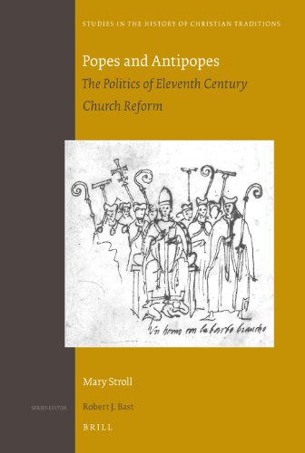 Popes And Antipopes The Politics Of Eleventh Century Church Reform Mary Stroll
