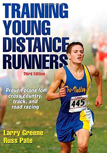 Training Young Distance Runners 3rd Edition Larry Greene Russ Pate