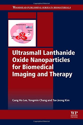 Ultrasmall Lanthanide Oxide Nanoparticles For Biomedical Imaging And Therapy 1st Edition Gang Ho Lee Yongmin Chang Taejeong Kim