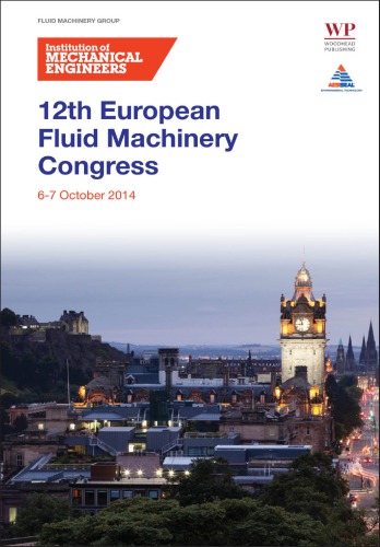 12th European Fluid Machinery Congress Caledonian Hotel Edinburgh Scotland 67 October 2014 Institution Of Mechanical Engineers Great Britain Fluid Machinery Group