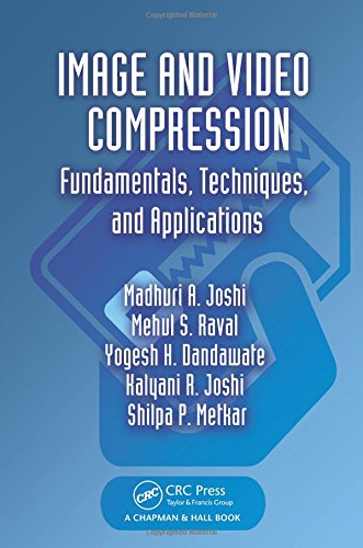 Image And Video Compression Fundamentals Techniques And Applications 1st Edition Madhuri A Joshi
