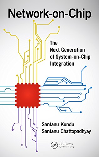 Networkonchip The Next Generation Of Systemonchip Integration 1st Edition Santanu Kundu