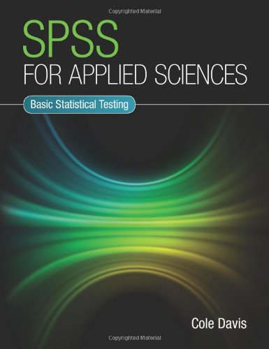Spss For Applied Sciences Basic Statistical Testing Cole Davis