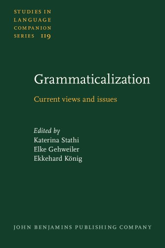 Grammaticalization Current Views And Issues Katerina Stathi
