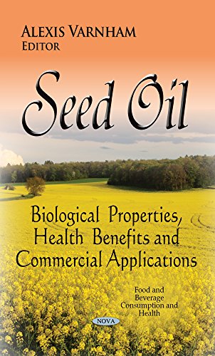 Seed Oil Biological Properties Health Benefits And Commercial Applications Alexis Varnham