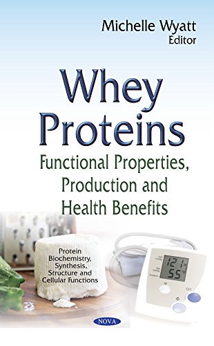 Whey Proteins Functional Properties Production And Health Benefits Michelle Wyatt