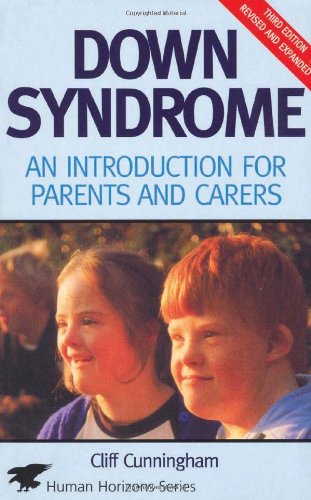 Down Syndrome An Introduction For Parents And Carers 3rd Cliff Cunningham