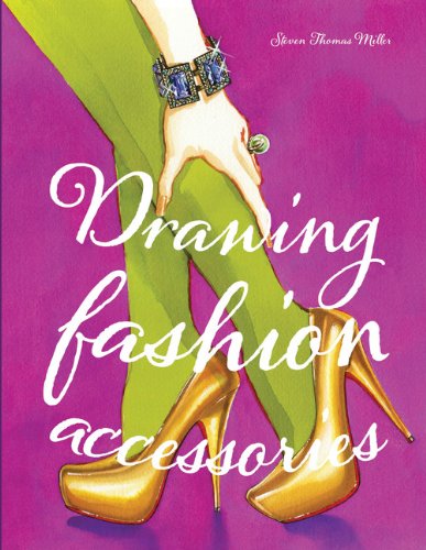 Drawing Fashion Accessories Steven Thomas Miller