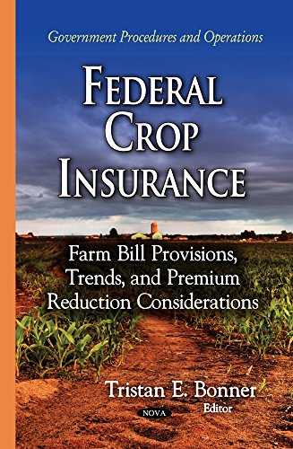 Federal Crop Insurance Farm Bill Provisions Trends And Premium Reduction Considerations Tristan E Bonner