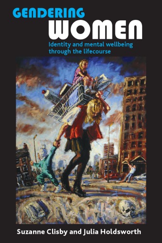 Gendering Women Identity And Mental Wellbeing Through The Lifecourse Suzanne Clisby And Julia Holdsworth