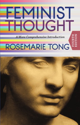 Feminist Thought A More Comprehensive Introduction 4th Rosemarie Tong