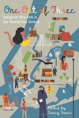 One Out Of Three Immigrant New York In The Twentyfirst Century Nancy Foner