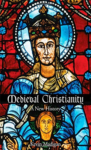Medieval Christianity A New History Kevin Madigan